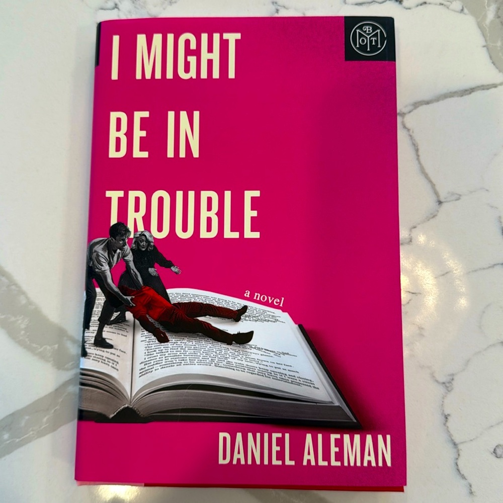 I Might Be In Trouble by Daniel Aleman (Hardcover)
